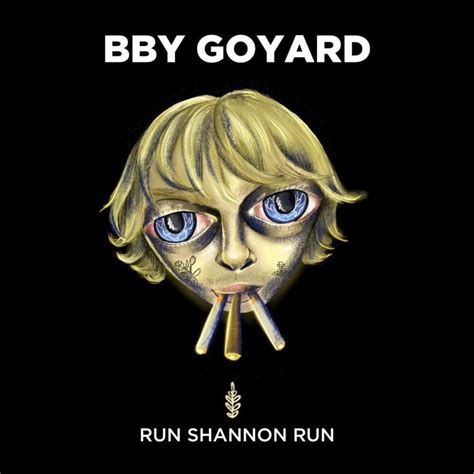 run shannon run bby goyard|BBY GOYARD – Run Shannon Run Lyrics .